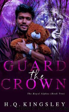Guard the Crown: The Royal Alphas by H Q Kingsley