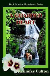 Guarded Heart, a by Jennifer Fulton