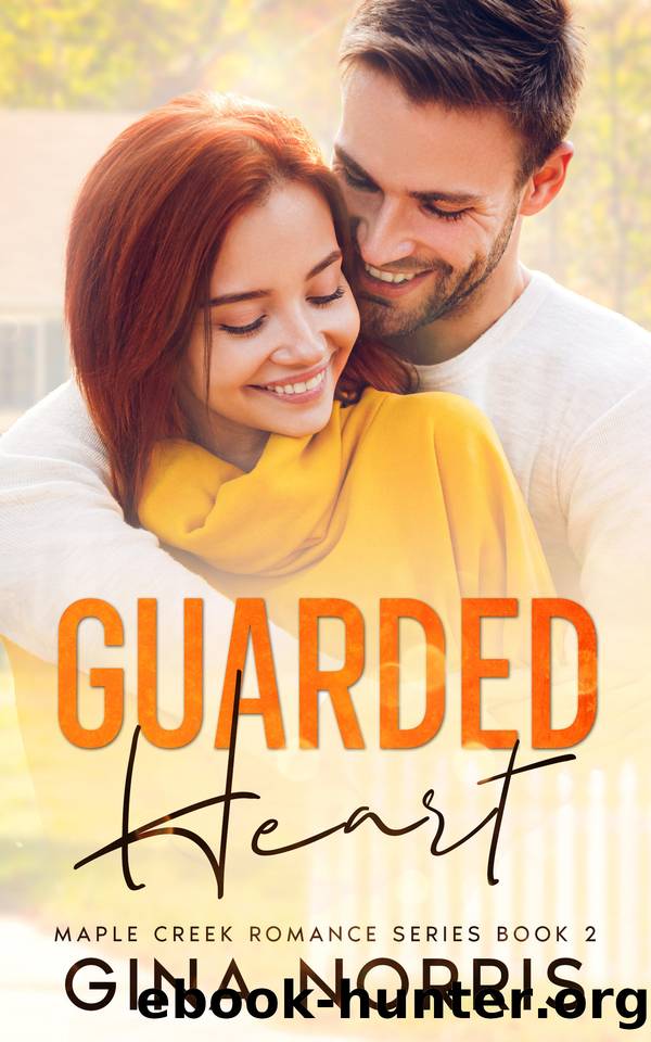 Guarded Heart: A Single Dad Small Town Romance (Maple Creek Series Book 2) by Gina Norris