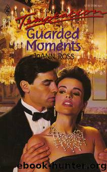 Guarded Moments by JoAnn Ross