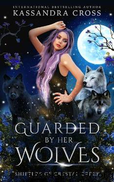 Guarded by Her Wolves (Shifters of Crystal Creek Book 2) by Kassandra Cross