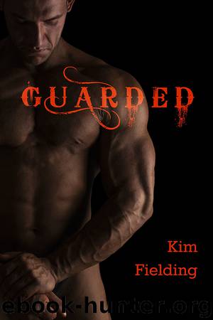 Guarded by Kim Fielding