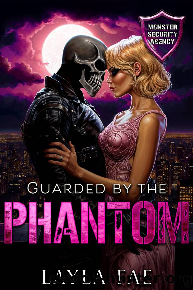 Guarded by the Phantom: Monster Security Agency by Layla Fae