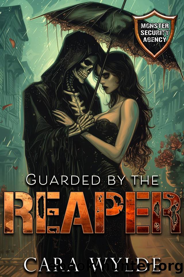 Guarded by the Reaper: Monster Security Agency by Cara Wylde