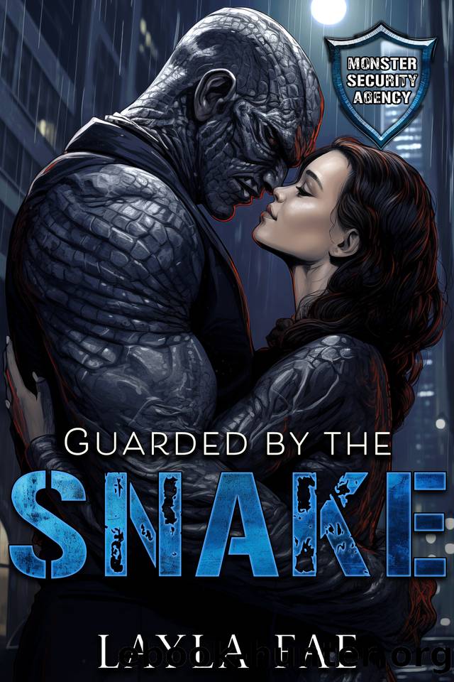 Guarded by the Snake: Monster Security Agency by Layla Fae