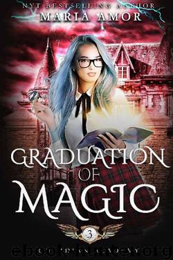 Guardian Academy 3: Graduation Of Magic (The Mystery Of The Four Corners) by Maria Amor