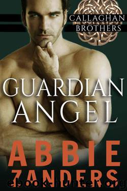 Guardian Angel: Callaghan Brothers, Book 5 by Zanders Abbie