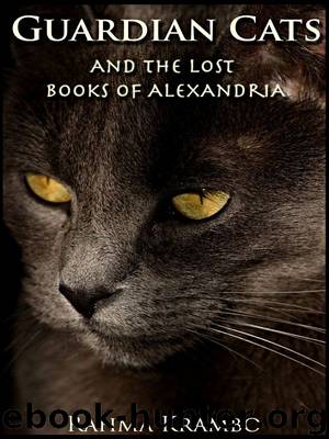 Guardian Cats and the Lost Books of Alexandria by Rahma Krambo