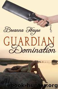 Guardian Domination by Breanna Hayse