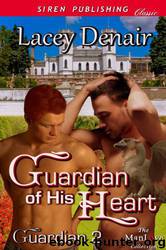 Guardian of His Heart [Guardian 2] by Lacey Denair