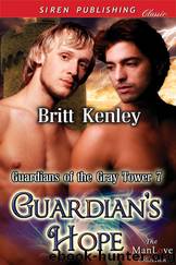 Guardian's Hope [Guardians of the Gray Tower 7] (Siren Publishing Classic ManLove) by Britt Kenley
