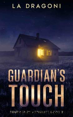 Guardian's Touch: A ghost and angel suspense story (Touched by Afterlife Book 2) by LA Dragoni