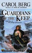 Guardians Of The Keep by Carol Berg