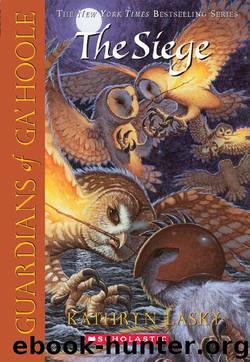 Guardians of Ga'Hoole: The Siege by Kathryn Lasky
