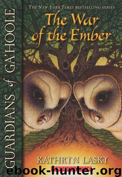 Guardians of Ga'Hoole: The War of the Ember by Kathryn Lasky