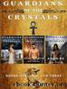 Guardians of the Crystals: Books Books One, Two, and Three by K.D. Martel