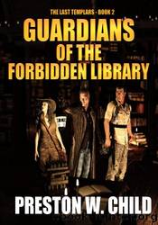 Guardians of the Forbidden Library by Preston W. Child