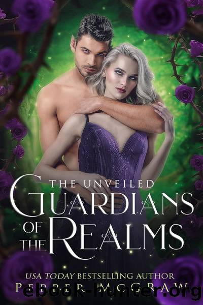Guardians of the Realms: The Unveiled by Pepper McGraw