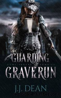 Guarding Graverun (Gunslingers VS. Zombies) by J.J. Dean