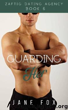 Guarding Her (Zaftig Dating Agency Book 6) by Jane Fox