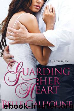 Guarding Her Heart (Guardians Inc. Book 1) by Belle Calhoune