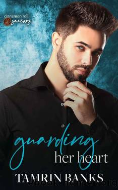 Guarding Her Heart: Cinnamon Roll Saviors by Tamrin Banks