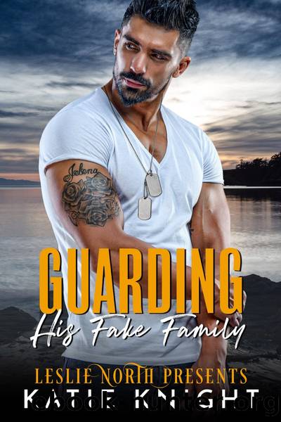 Guarding His Fake Family by Leslie North & Leslie North