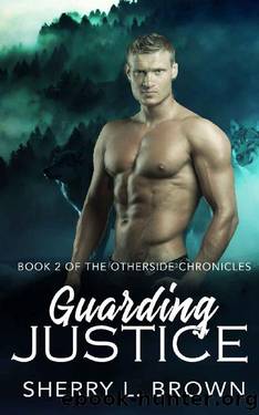Guarding Justice by Sherry L Brown