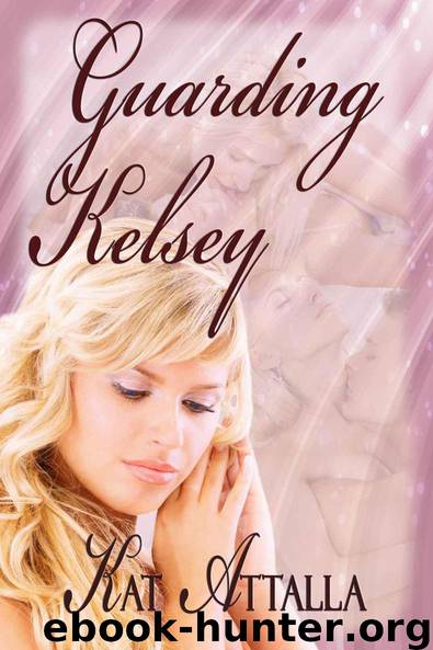 Guarding Kelsey by Kat Attalla