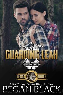 Guarding Leah: Brotherhood Protectors World (Team Wolf Book 5) by Regan Black & Brotherhood Protectors World