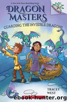 Guarding the Invisible Dragons: A Branches Book (Dragon Masters #22) by Tracey West