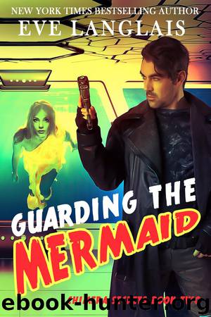 Guarding the Mermaid: Chimera Secrets Book Two by Eve Langlais