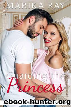 Guarding the Princess: A Sweet Royal Romance (Faking It Book 3) by Marika Ray