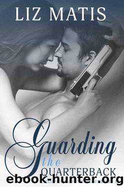 Guarding the Quarterback (Champions of the Heart #1) by Liz Matis