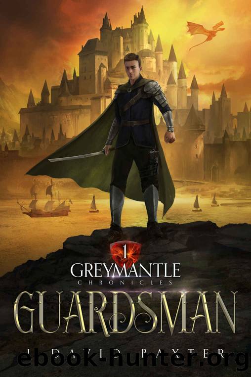 Guardsman: Greymantle Chronicles: Book One by J David Baxter
