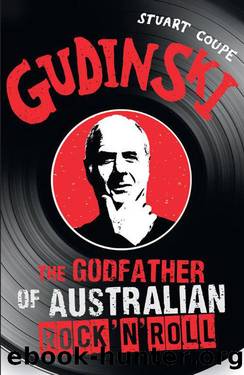 Gudinski: The Godfather of Australian Rock by Stuart Coupe