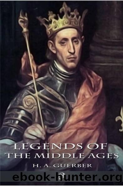 Guerber, H. A - Legends Of The Middle Ages by Guerber H. A