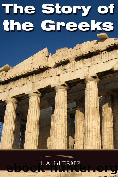 Guerber, H. A - The Story of the Greeks by Guerber H. A