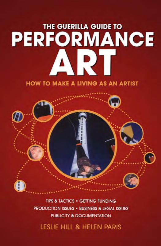 Guerilla Guide to Performance Art: How to Make a Living as an Artist by Leslie Hill Helen Paris