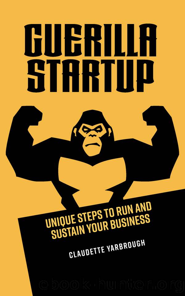 Guerilla Startup: Unique Steps to Run and Sustain Your Business by Yarbrough Claudette