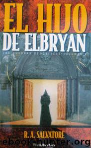 Guerras Demoniacas 06 - El Hijo De Elbryan by R.A. Salvatore