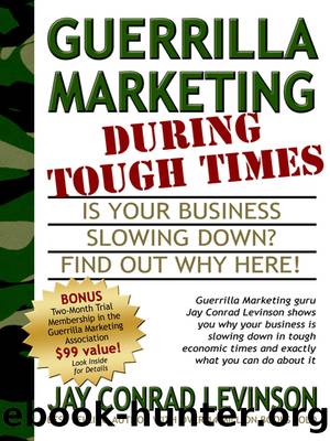 Guerrilla Marketing During Tough Times by Jay Conrad Levinson