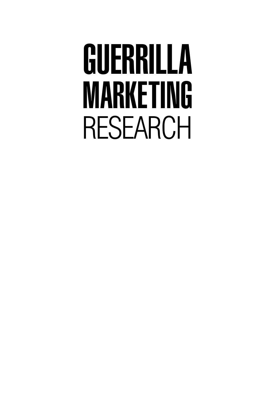 Guerrilla Marketing Research: Marketing Research Techniques That Can Help Any Business Make More Money by Robert J. Kaden