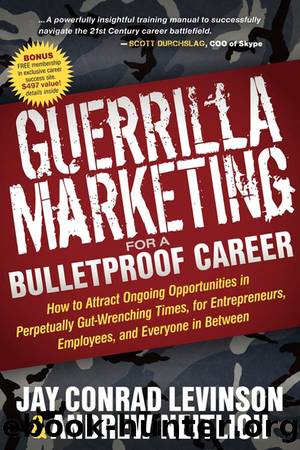 Guerrilla Marketing for a Bulletproof Career by Jay Conrad Levinson & Andrew Neitlich