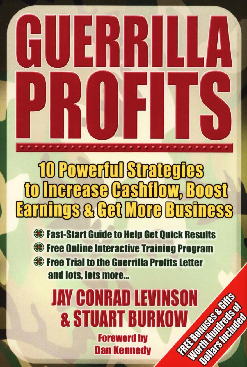 Guerrilla Profits: 10 Powerful Strategies to Increase Cashflow, Boost Earnings & Get More Business (repost) by Jay Conrad Levinson Stuart Burkow