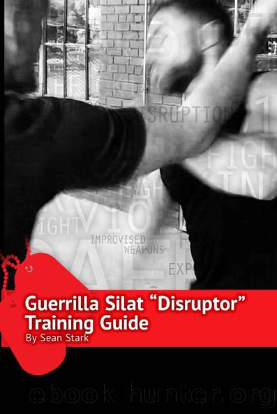 Guerrilla Silat Disruptor Training Guide by Sean Stark