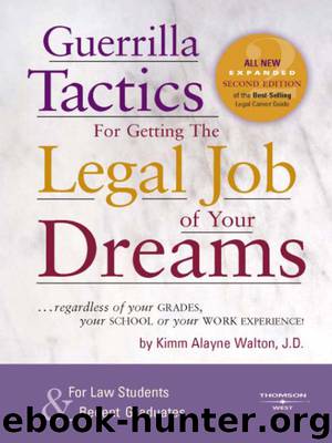 Guerrilla Tactics for Getting the Legal Job of Your Dreams, 2d by Walton Kimm Alayne
