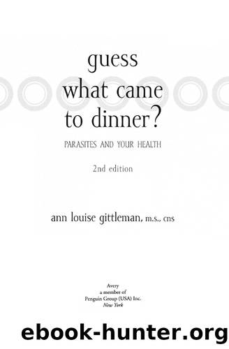 Guess What Came to Dinner? by Ann Louise Gittleman Ph.D. CNS