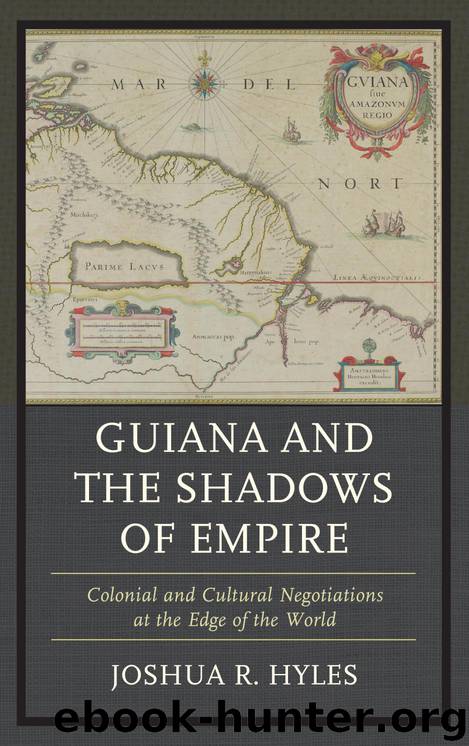Guiana and the Shadows of Empire by Joshua R. Hyles