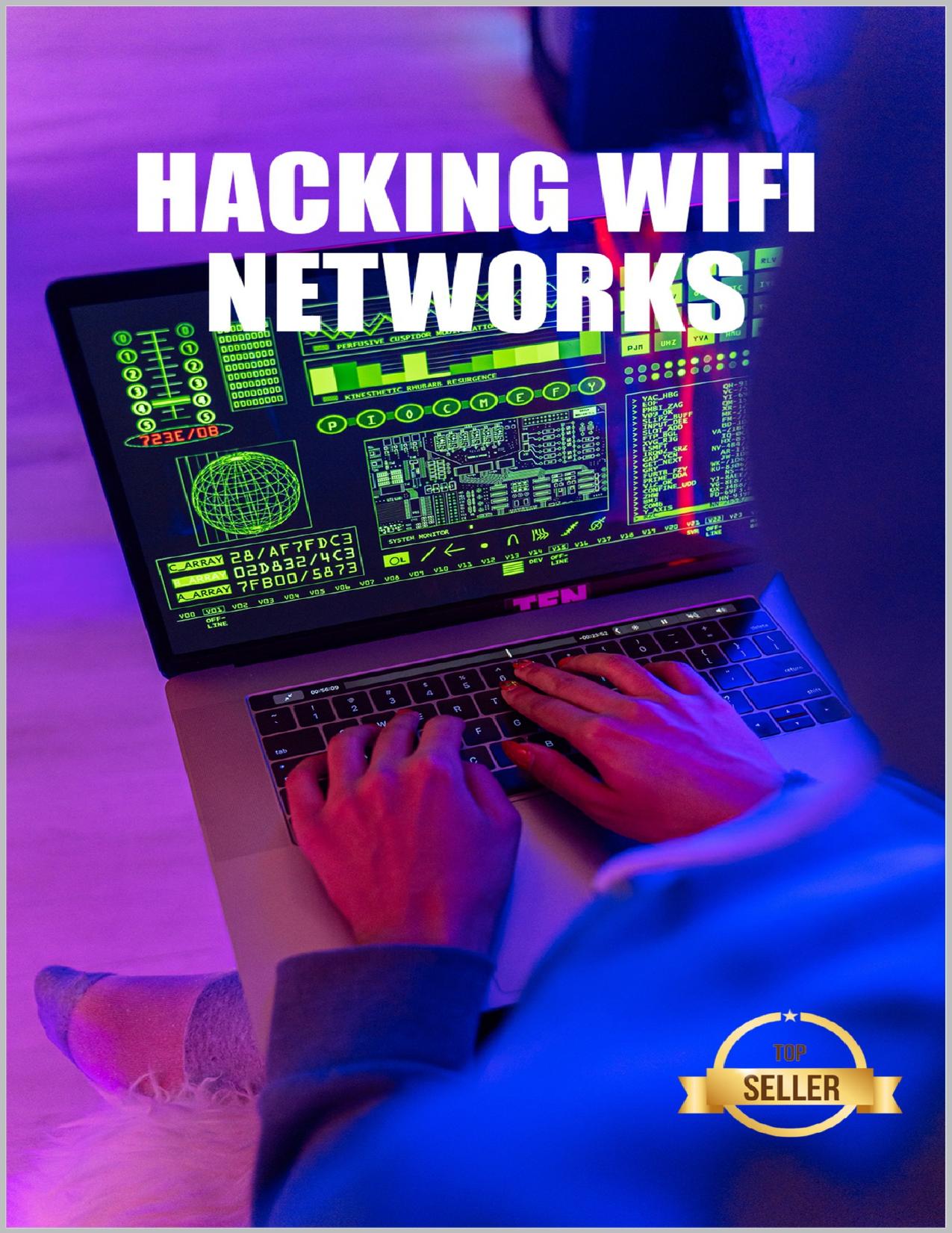 Guide and Tricks to Hack Wifi Networks: WEP and WPA WiFi network Hacking from Windows, Mac and Android by Army Time